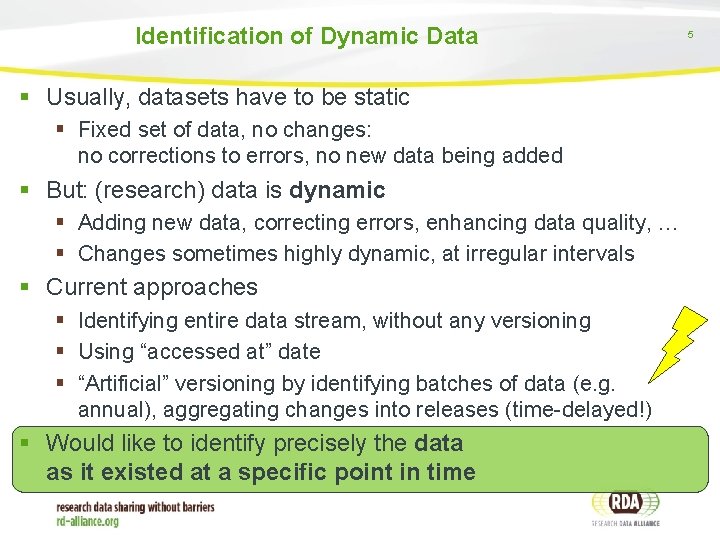 Identification of Dynamic Data § Usually, datasets have to be static § Fixed set