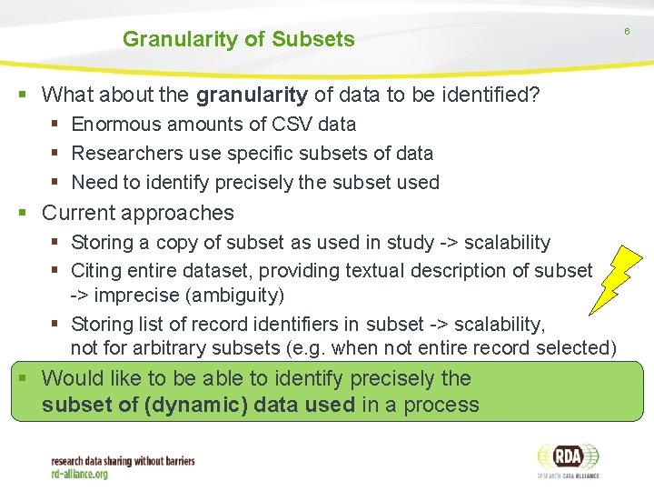 Granularity of Subsets § What about the granularity of data to be identified? §