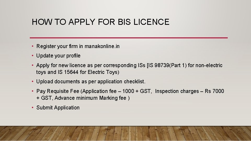 HOW TO APPLY FOR BIS LICENCE • Register your firm in manakonline. in •