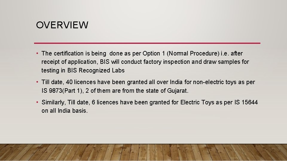 OVERVIEW • The certification is being done as per Option 1 (Normal Procedure) i.