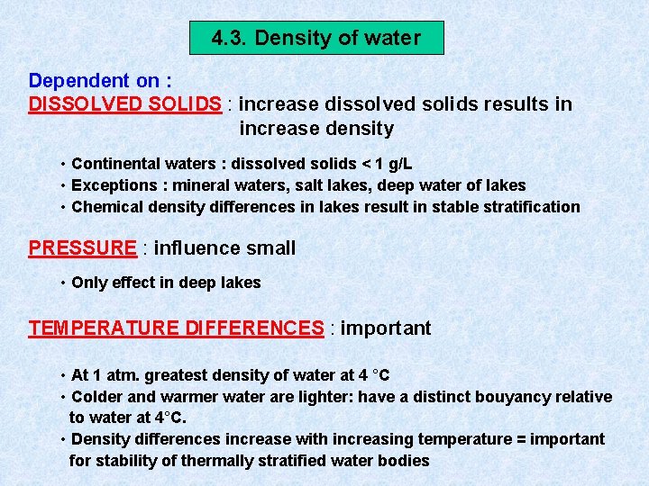 4. 3. Density of water Dependent on : DISSOLVED SOLIDS : increase dissolved solids