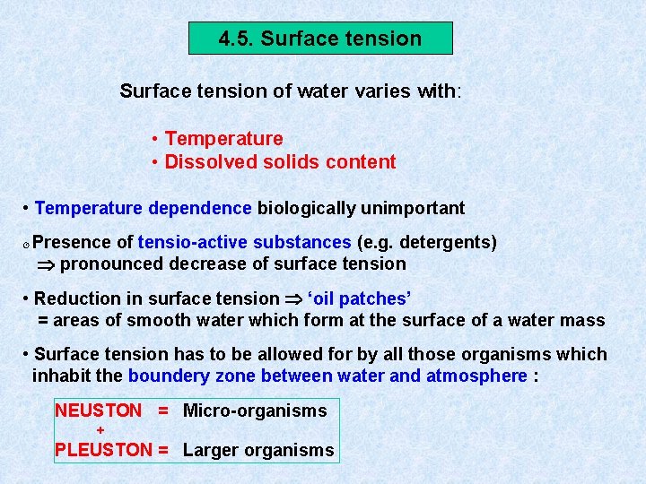 4. 5. Surface tension of water varies with: • Temperature • Dissolved solids content