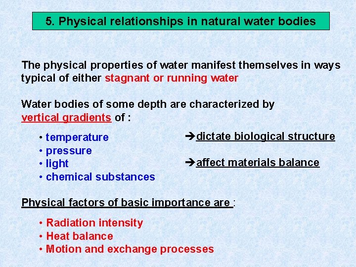 5. Physical relationships in natural water bodies The physical properties of water manifest themselves