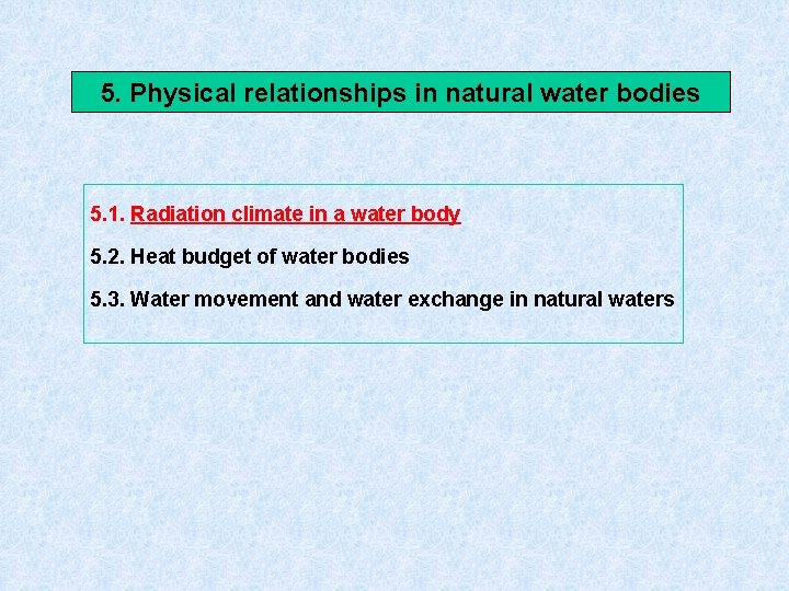 5. Physical relationships in natural water bodies 5. 1. Radiation climate in a water