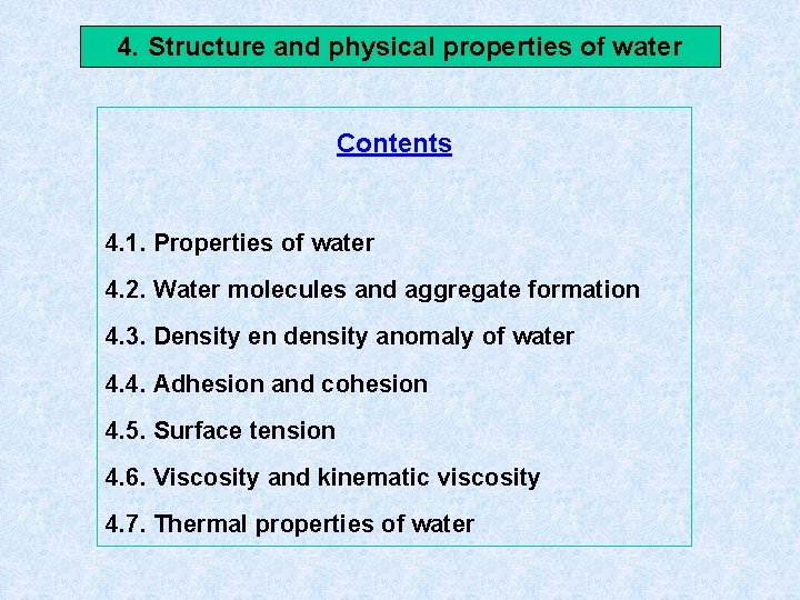 4. Structure and physical properties of water Contents 4. 1. Properties of water 4.
