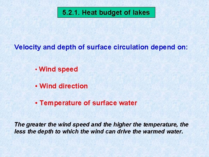 5. 2. 1. Heat budget of lakes Velocity and depth of surface circulation depend