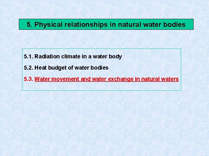 5. Physical relationships in natural water bodies 5. 1. Radiation climate in a water