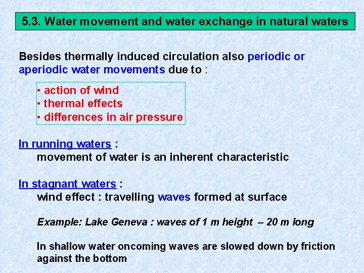 5. 3. Water movement and water exchange in natural waters Besides thermally induced circulation