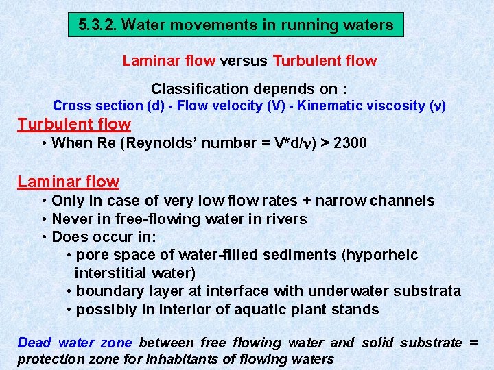 5. 3. 2. Water movements in running waters Laminar flow versus Turbulent flow Classification