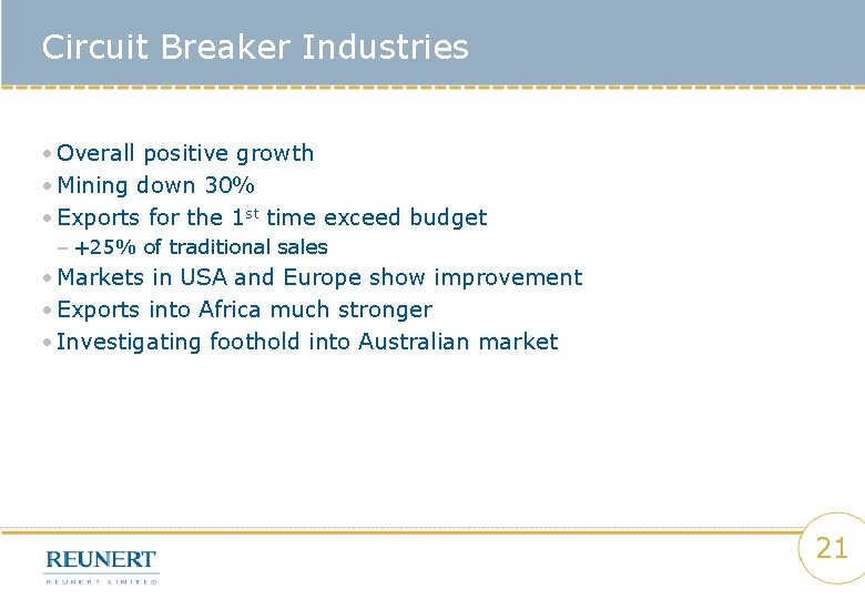 Circuit Breaker Industries • Overall positive growth • Mining down 30% • Exports for