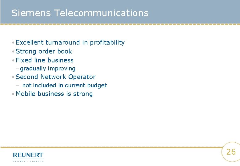 Siemens Telecommunications • Excellent turnaround in profitability • Strong order book • Fixed line