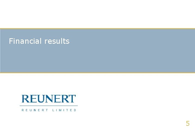 Financial results 5 