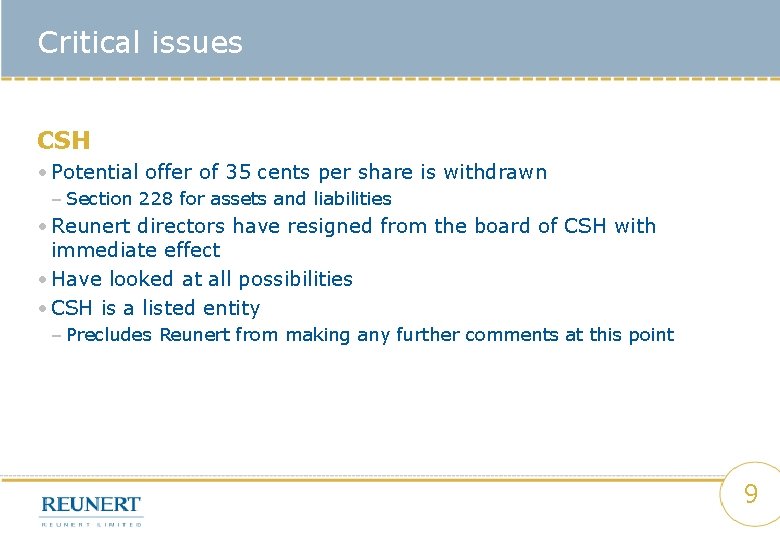 Critical issues CSH • Potential offer of 35 cents per share is withdrawn –