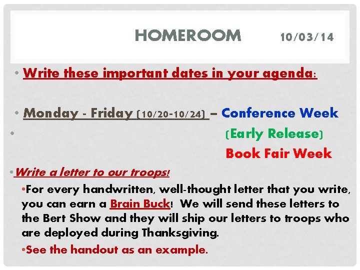 HOMEROOM 100314 Write these important dates in your