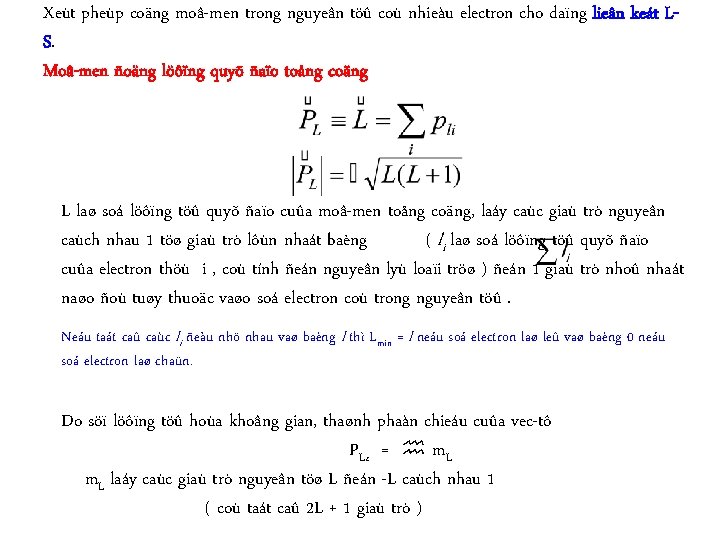 Xeùt pheùp coäng moâ-men trong nguyeân töû coù nhieàu electron cho daïng lieân keát