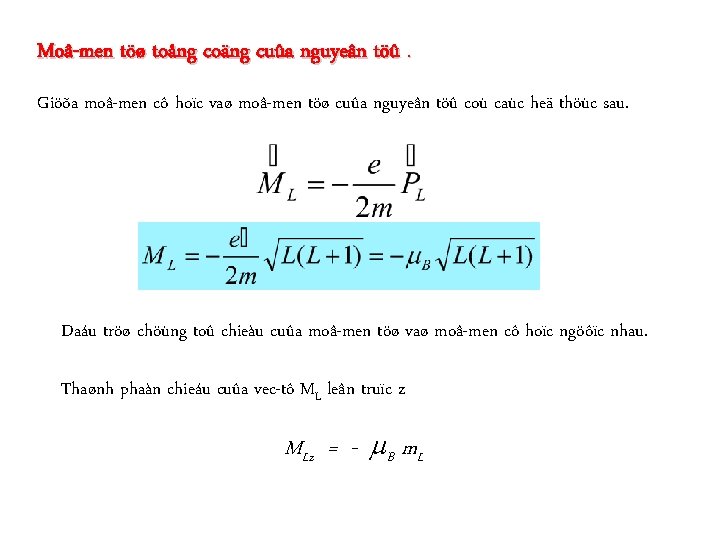 Moâ-men töø toång coäng cuûa nguyeân töû. Giöõa moâ-men cô hoïc vaø moâ-men töø