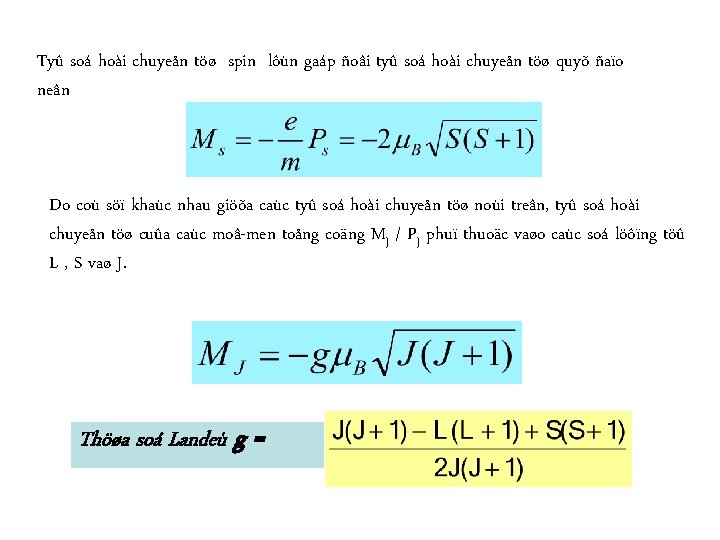 Tyû soá hoài chuyeån töø spin lôùn gaáp ñoâi tyû soá hoài chuyeån töø