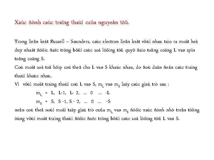Xaùc ñònh caùc traïng thaùi cuûa nguyeân töû. Trong lieân keát Russell – Saunders,