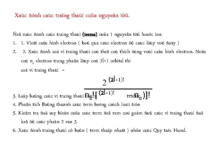 Xaùc ñònh caùc traïng thaùi cuûa nguyeân töû. Ñeå xaùc ñònh caùc traïng thaùi