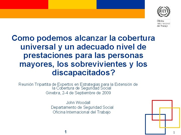 Como podemos alcanzar la cobertura universal y un adecuado nivel de prestaciones para las