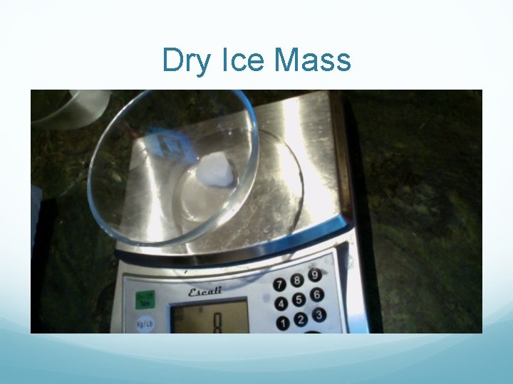 Dry Ice Mass 