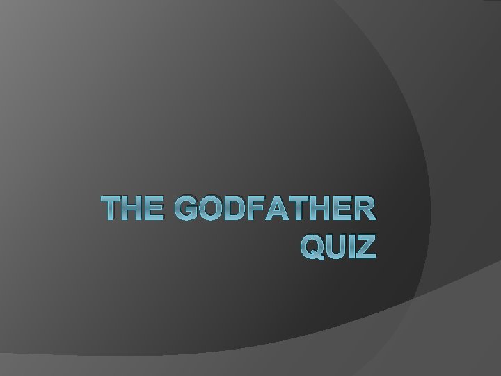 THE GODFATHER QUIZ 