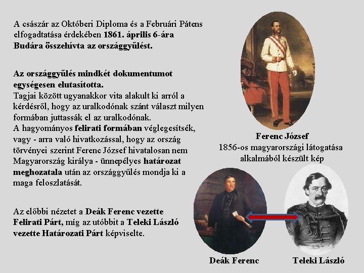 A császár az Októberi Diploma és a Februári Pátens elfogadtatása érdekében 1861. április 6