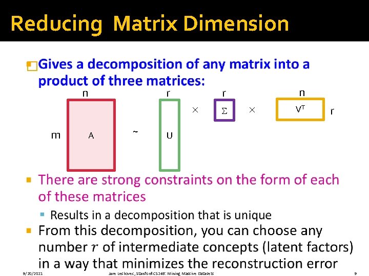 Reducing Matrix Dimension � r n m 9/20/2021 A ~ n r VT r