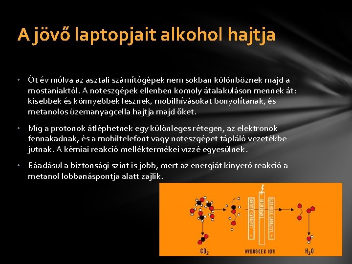 A jövő laptopjait alkohol hajtja • Öt év múlva az asztali számítógépek nem sokban