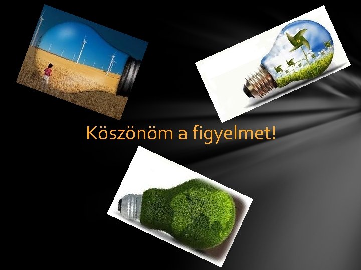 Köszönöm a figyelmet! 