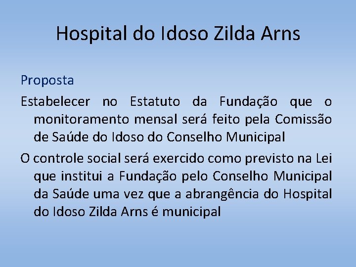 Hospital do Idoso Zilda Arns Proposta Estabelecer no Estatuto da Fundação que o monitoramento