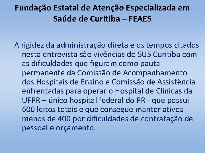 Fundação Estatal de Atenção Especializada em Saúde de Curitiba – FEAES A rigidez da