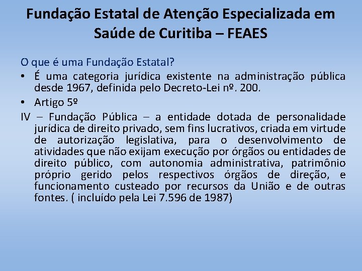 Fundação Estatal de Atenção Especializada em Saúde de Curitiba – FEAES O que é