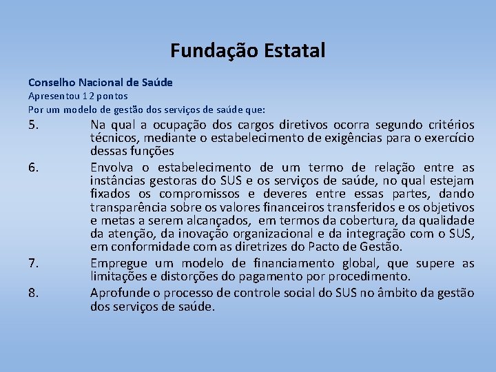 Fundação Estatal Conselho Nacional de Saúde Apresentou 12 pontos Por um modelo de gestão