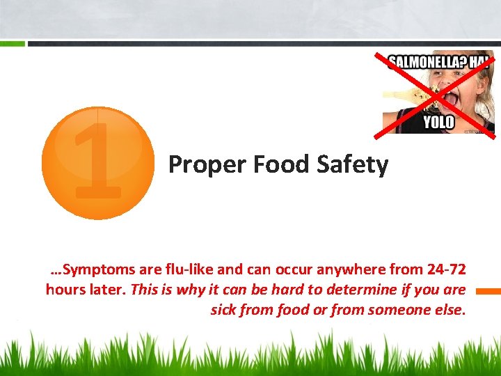 1 Proper Food Safety …Symptoms are flu-like and can occur anywhere from 24 -72