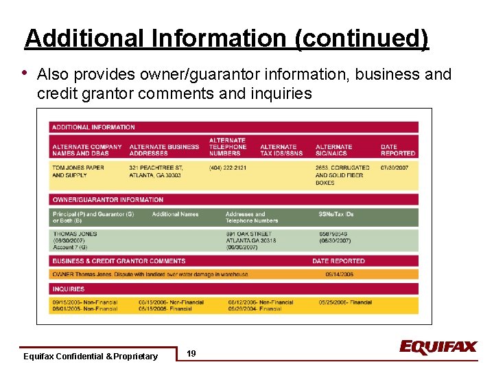 Additional Information (continued) • Also provides owner/guarantor information, business and credit grantor comments and