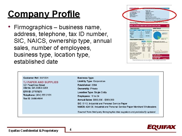 Company Profile • Firmographics – business name, address, telephone, tax ID number, SIC, NAICS,