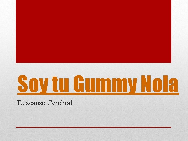 Soy tu Gummy Nola Descanso Cerebral 