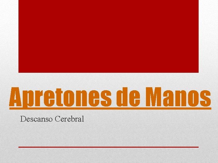 Apretones de Manos Descanso Cerebral 