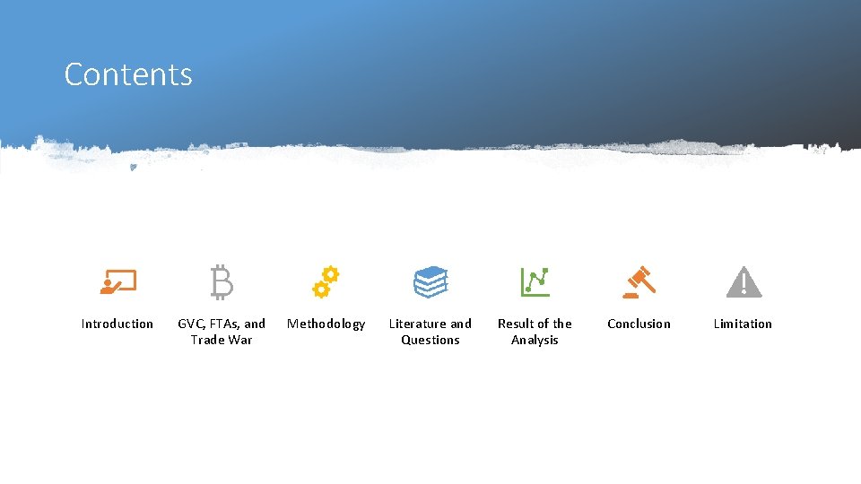 Contents Introduction GVC, FTAs, and Trade War Methodology Literature and Questions Result of the