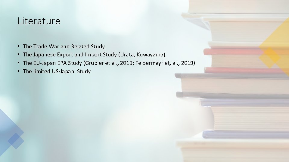 Literature • • The Trade War and Related Study The Japanese Export and Import