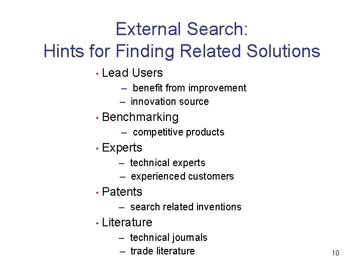 External Search: Hints for Finding Related Solutions • Lead Users – benefit from improvement