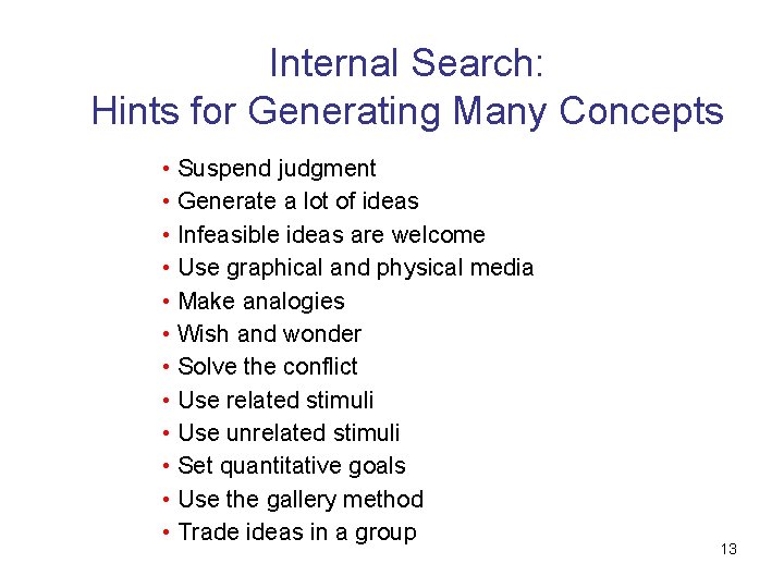 Internal Search: Hints for Generating Many Concepts • Suspend judgment • Generate a lot