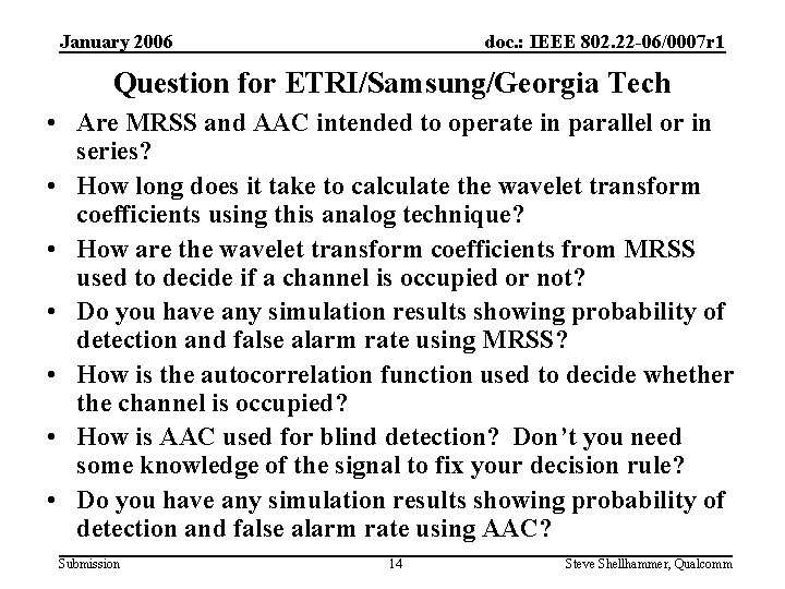 January 2006 doc. : IEEE 802. 22 -06/0007 r 1 Question for ETRI/Samsung/Georgia Tech
