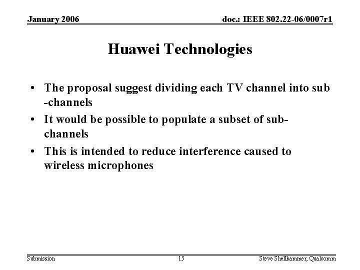 January 2006 doc. : IEEE 802. 22 -06/0007 r 1 Huawei Technologies • The