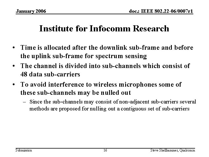 January 2006 doc. : IEEE 802. 22 -06/0007 r 1 Institute for Infocomm Research