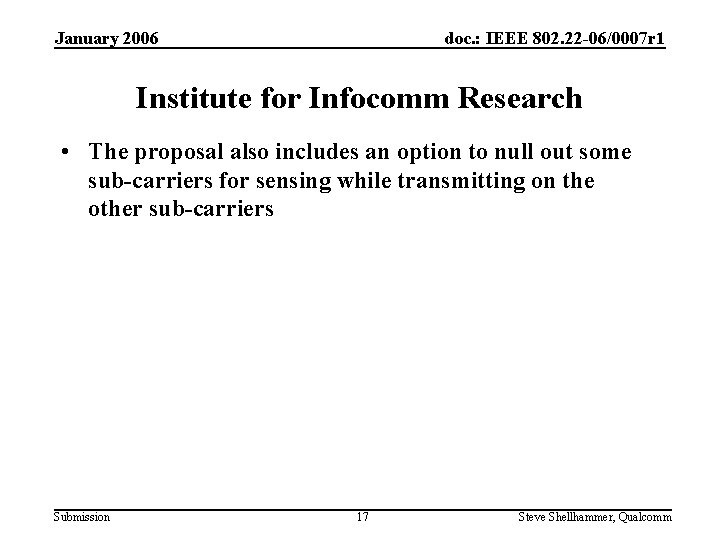 January 2006 doc. : IEEE 802. 22 -06/0007 r 1 Institute for Infocomm Research