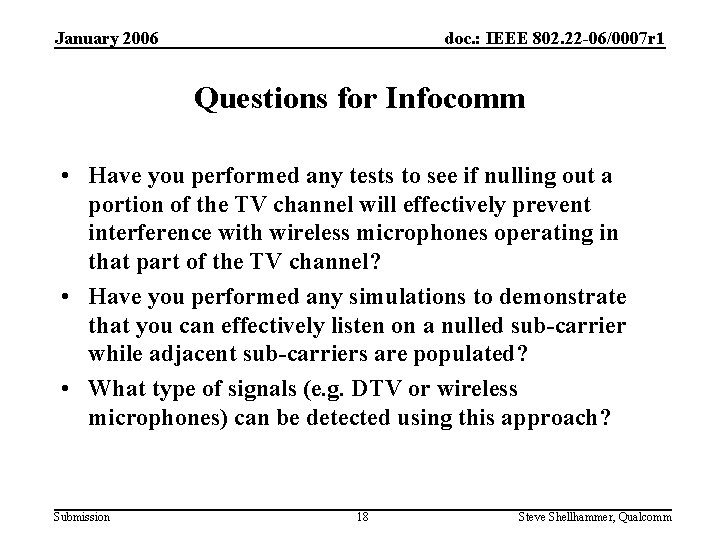 January 2006 doc. : IEEE 802. 22 -06/0007 r 1 Questions for Infocomm •