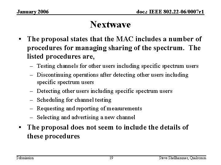 January 2006 doc. : IEEE 802. 22 -06/0007 r 1 Nextwave • The proposal