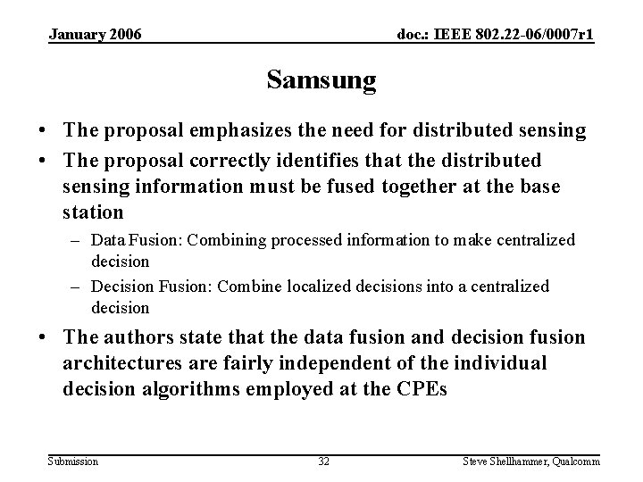 January 2006 doc. : IEEE 802. 22 -06/0007 r 1 Samsung • The proposal